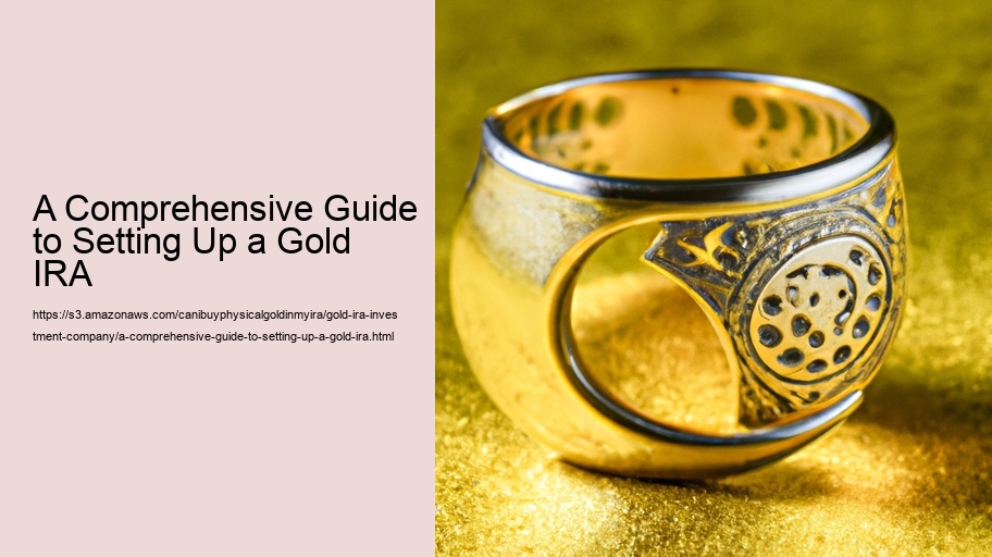 A Comprehensive Guide to Setting Up a Gold IRA