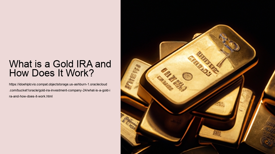 What is a Gold IRA and How Does It Work?