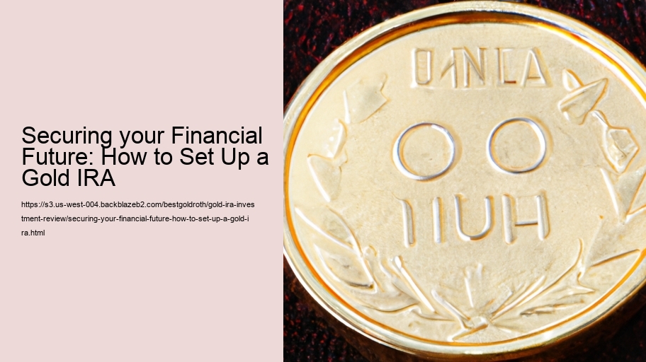Securing your Financial Future: How to Set Up a Gold IRA
