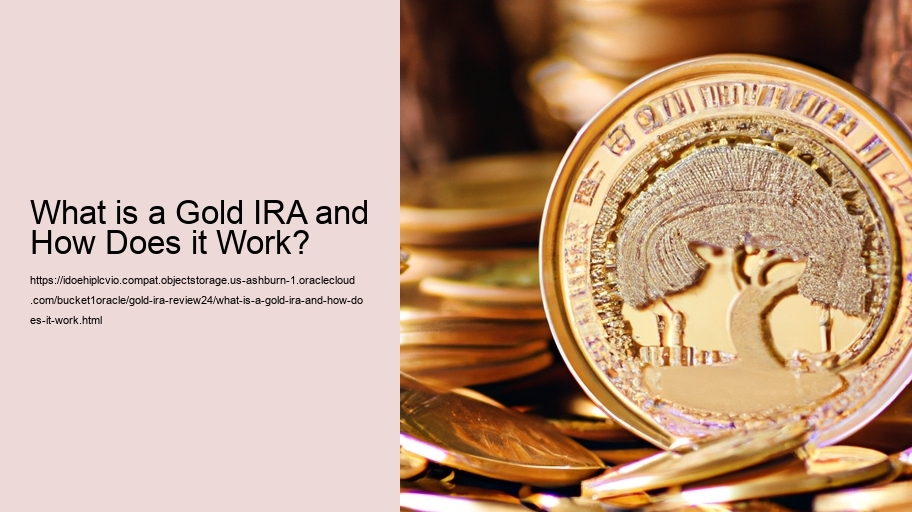 What is a Gold IRA and How Does it Work? 