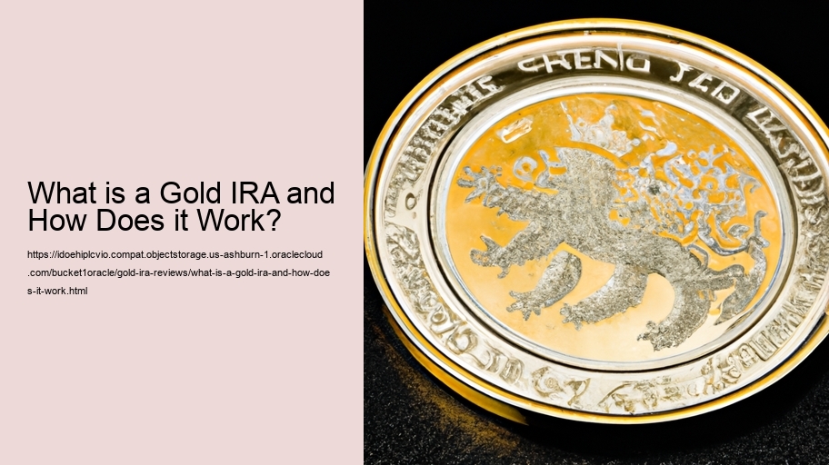 What is a Gold IRA and How Does it Work?