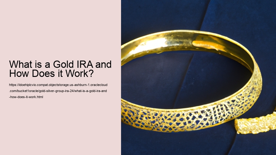 What is a Gold IRA and How Does it Work?