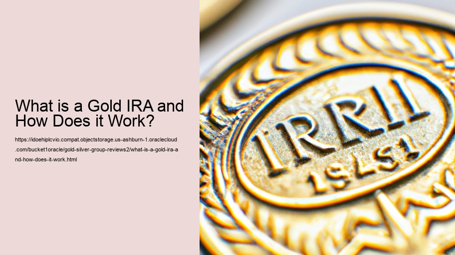 What is a Gold IRA and How Does it Work? 