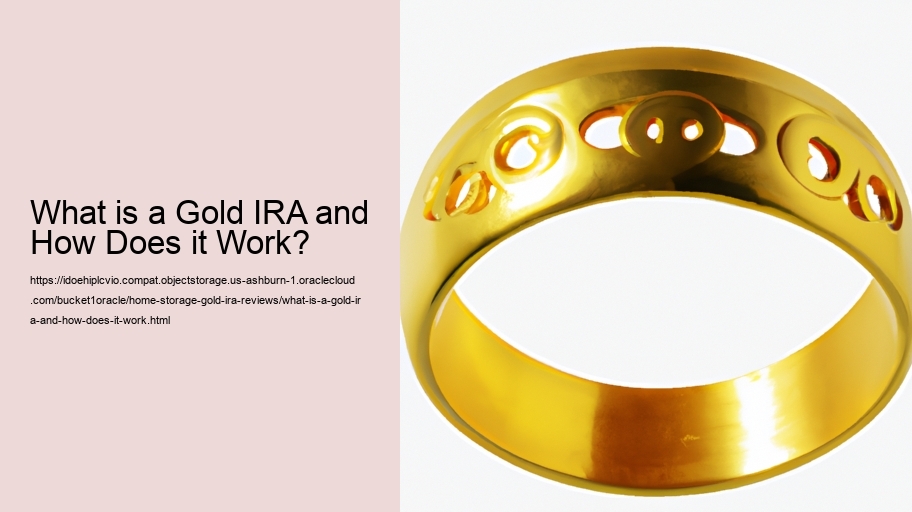 What is a Gold IRA and How Does it Work?