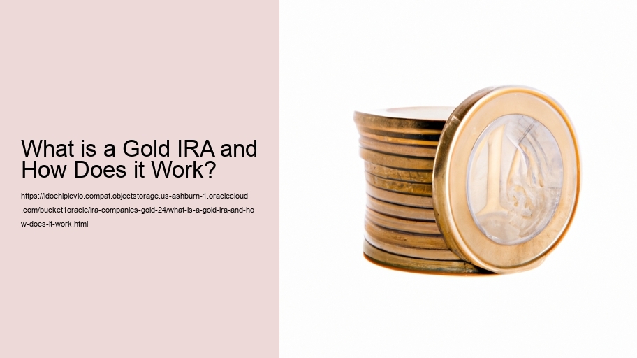 What is a Gold IRA and How Does it Work?