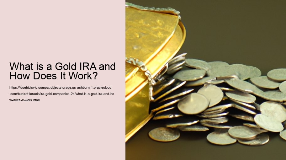 What is a Gold IRA and How Does It Work?