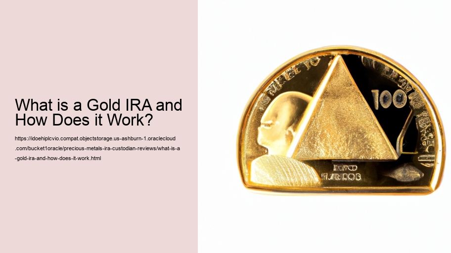 What is a Gold IRA and How Does it Work?
