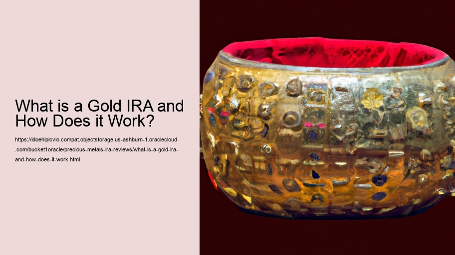 What is a Gold IRA and How Does it Work?