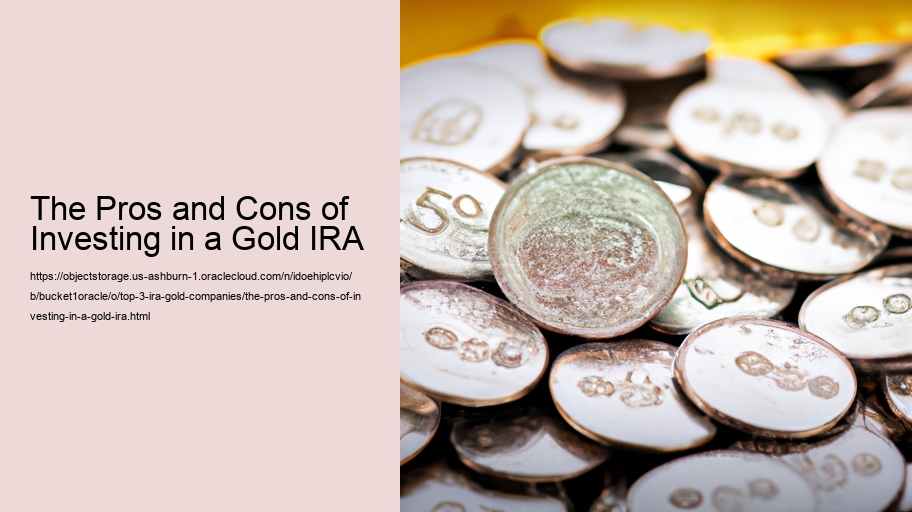 The Pros and Cons of Investing in a Gold IRA