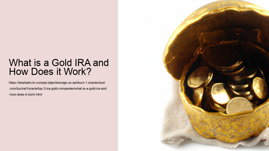 What is a Gold IRA and How Does it Work?