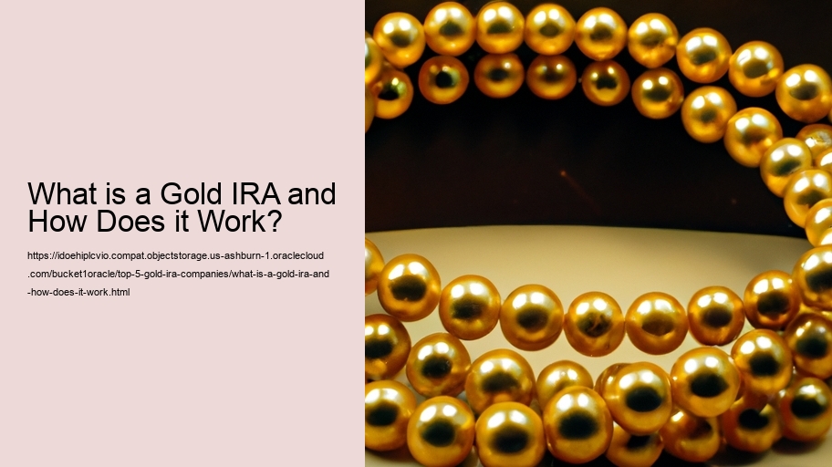 What is a Gold IRA and How Does it Work?