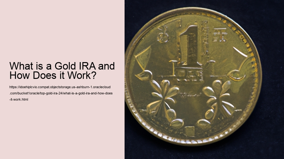 What is a Gold IRA and How Does it Work?