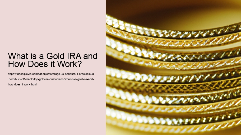 What is a Gold IRA and How Does it Work? 