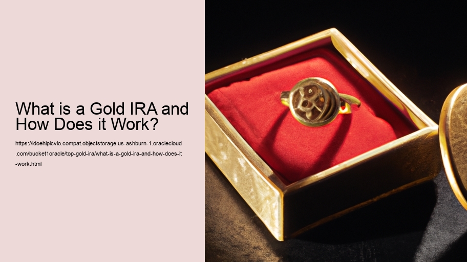 What is a Gold IRA and How Does it Work?