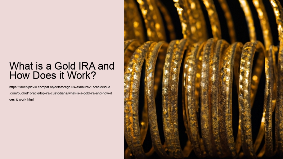What is a Gold IRA and How Does it Work?