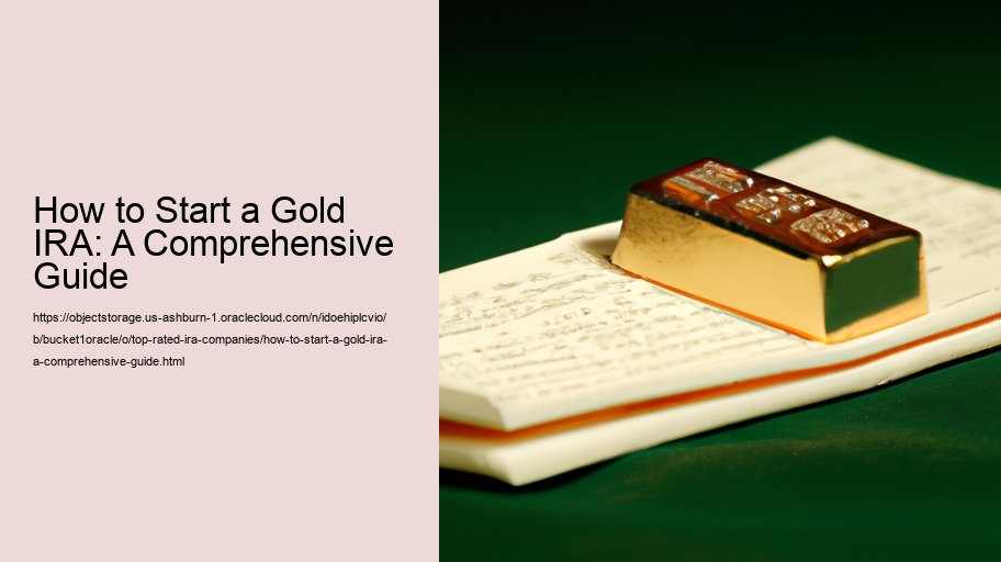 How to Start a Gold IRA: A Comprehensive Guide